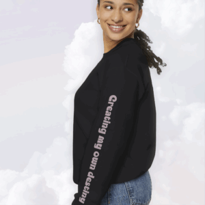 Creating My Own Destiny Crewneck Sweatshirt