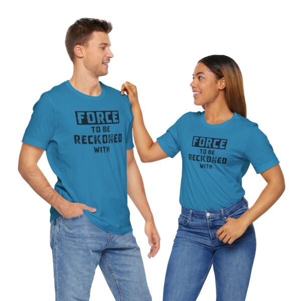 Force to be Reckoned With Lightweight T-Shirt - Text Only - Image 22