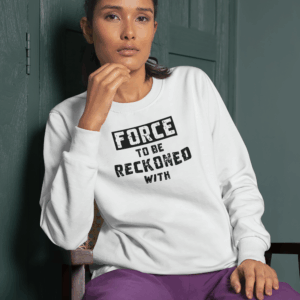 Force to Be Reckoned With Crewneck Sweatshirt