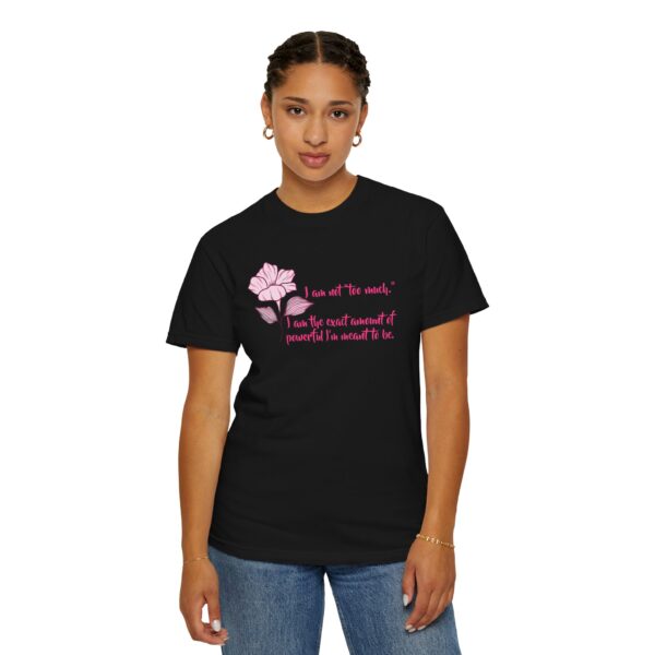 I'm Not Too Much Heavyweight T-Shirt, Floral Text - Image 22