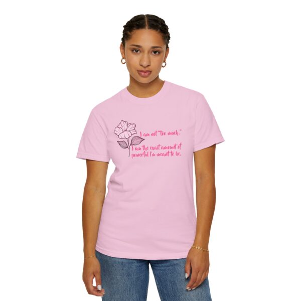 I'm Not Too Much Heavyweight T-Shirt, Floral Text - Image 9