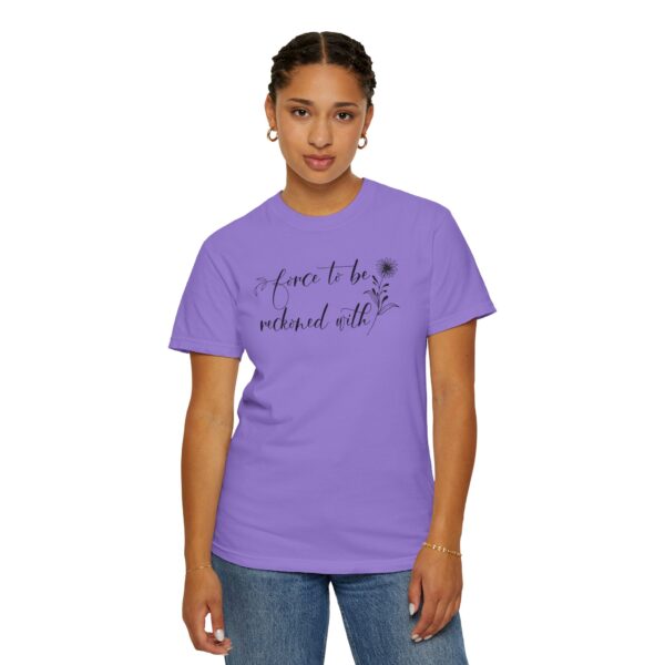 Force to be Reckoned With Heavyweight T-Shirt - Floral Text - Image 18