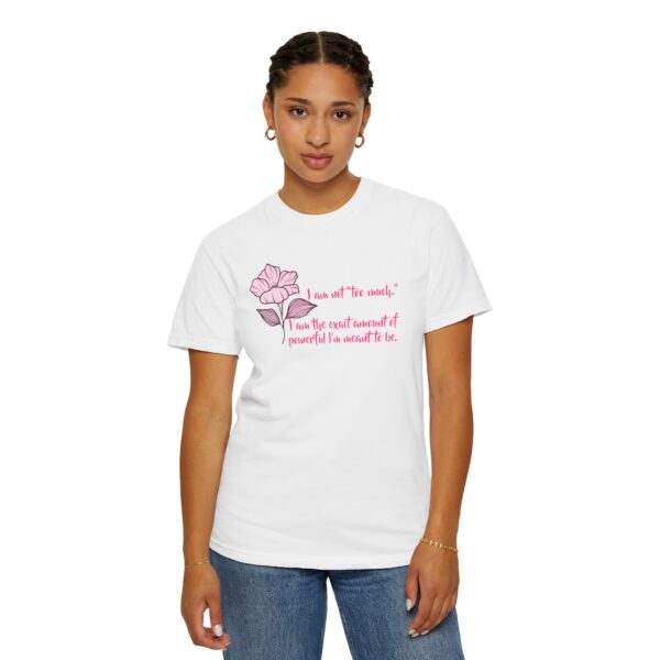 I'm Not Too Much Heavyweight T-Shirt, Floral Text - Image 5