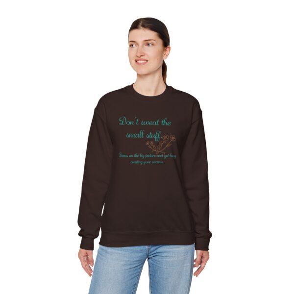 Don't Sweat the Small Stuff Crewneck Sweatshirt - Image 18