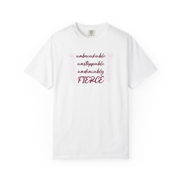Unbreakable Unstoppable Undeniably Fierce Heavyweight Tee, Floral - Image 3