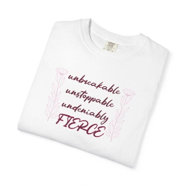 Unbreakable Unstoppable Undeniably Fierce Heavyweight Tee, Floral - Image 4