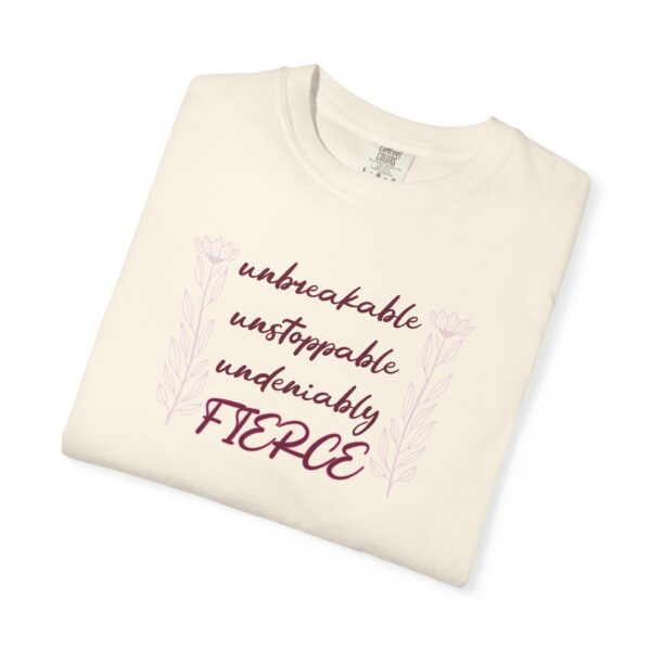 Unbreakable Unstoppable Undeniably Fierce Heavyweight Tee, Floral - Image 8
