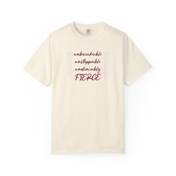 Unbreakable Unstoppable Undeniably Fierce Heavyweight Tee, Floral - Image 7
