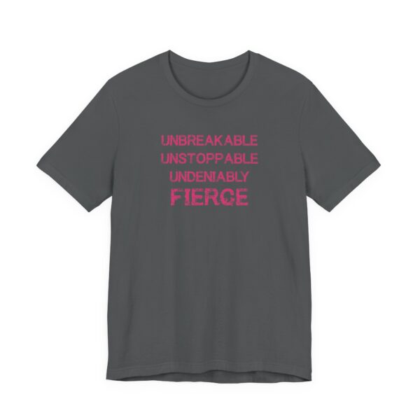 Unbreakable, Unstoppable, Undeniably Fierce Lightweight T-Shirt - Image 7