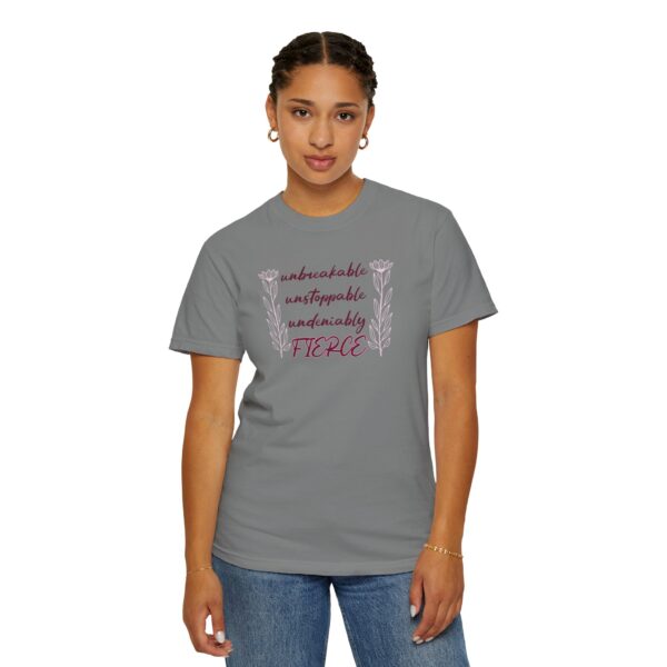 Unbreakable Unstoppable Undeniably Fierce Heavyweight Tee, Floral - Image 17
